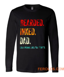 Bearded Inked Dad Like Normal Dad But Badass Vintage Tattoo Dad Long Sleeve