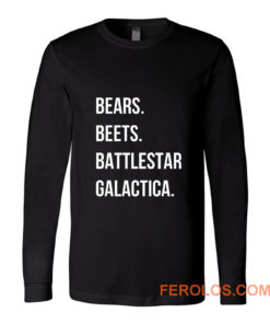 Bears Beets Battlestar Galactica Long Sleeve