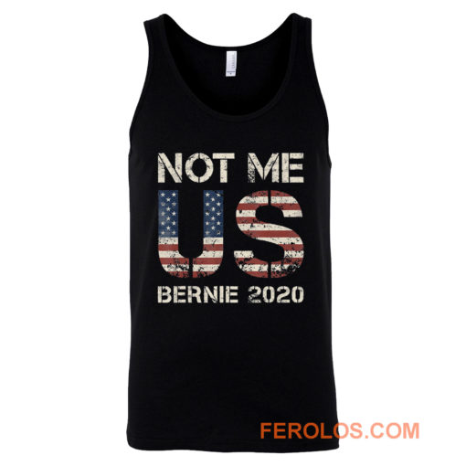 Bernie 2020 Not Me US Bernie Sanders Tank Top