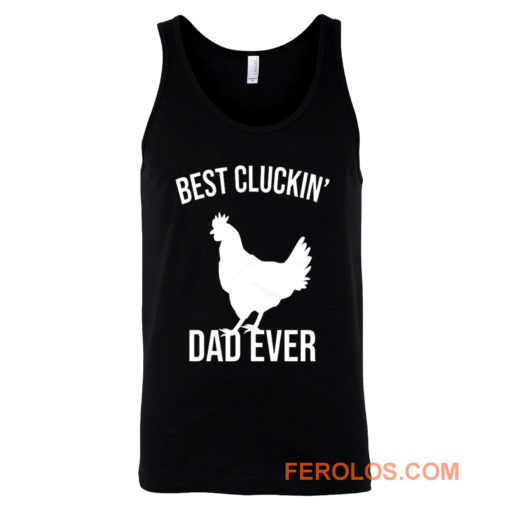 Best Cluckin Dad Ever Funny Chicken Hen Rooster Farm Tank Top