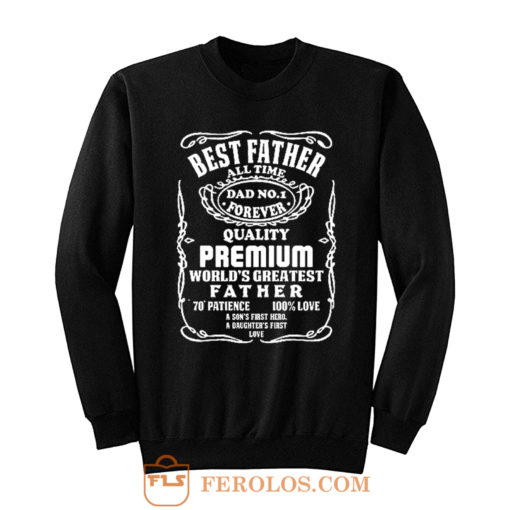 Best Father All Time Jack Daniel Parody Sweatshirt