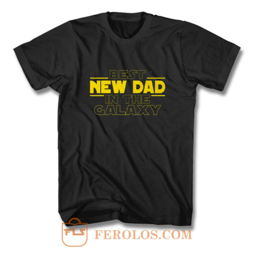 Best New Dad In The Galaxy Star Wars Parody T Shirt