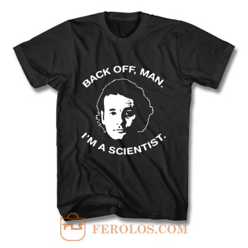 Bill Murray Ghostbusters Im A Scientiest T Shirt