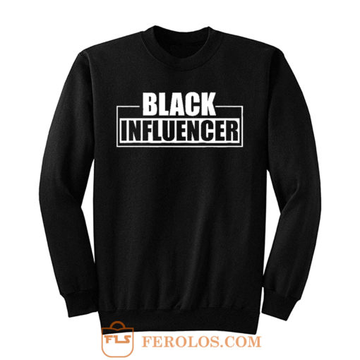 Black Influencer BLM Pride Sweatshirt