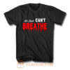 Black Lives Matter We Still I Cant Breathe Red Blood T Shirt