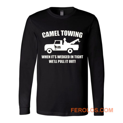 Camel Towing Adult Humor Rude Long Sleeve