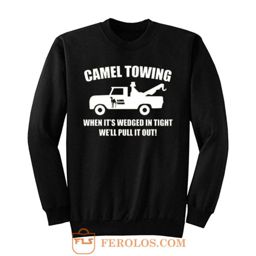 Camel Towing Adult Humor Rude Sweatshirt