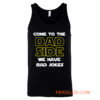 Come To The Dad Side We Have Bad Jokes Fathers Day Tank Top