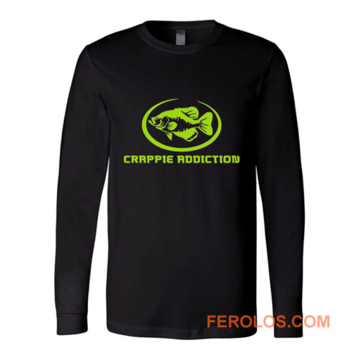 Crappie Addiction Funny Fishing Long Sleeve