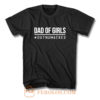 Dad of Girls Outnumbered T Shirt