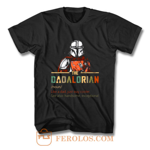 Dadalorian like a Dad just way cooler Star Wars The Mandalorian T Shirt