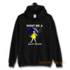 Dont Be A Salty Bitch Funny Morton Hoodie