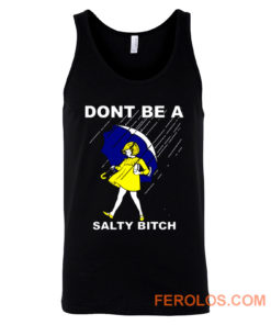 Dont Be A Salty Bitch Funny Morton Tank Top