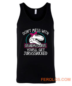 Dont Mess With Grandmasaurus Tank Top