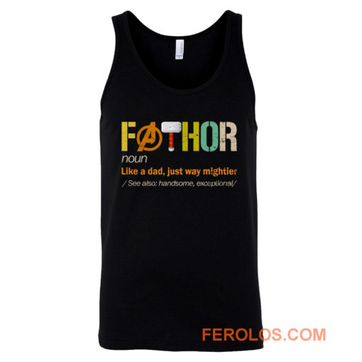 FATHOR Noun Like A Dad Just Way Mightier Tank Top