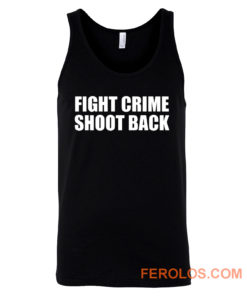 Fight Crime Shoot Back Tank Top