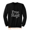 Free hugs Sweatshirt
