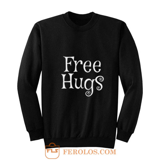Free hugs Sweatshirt