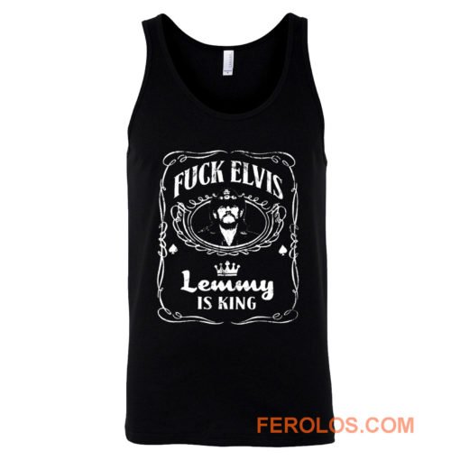 Fuck Elvis LEMMY Is King Tank Top