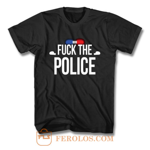 Fuck The Police Siren T Shirt