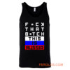 Fuck that Bitch This is russia Bert Kreischer Tank Top