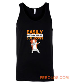 Funny Bulldog Easily Distracted By Bulldogs Tank Top