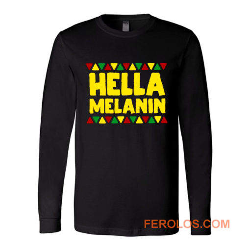 Hella Melanin Black Lives Matter Pride Long Sleeve