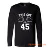 Him 45th Birthday Long Sleeve