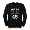 Him 45th Birthday Sweatshirt