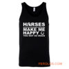 Horses Make Me Happy Horse Lover Tank Top