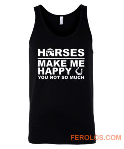 Horses Make Me Happy Horse Lover Tank Top