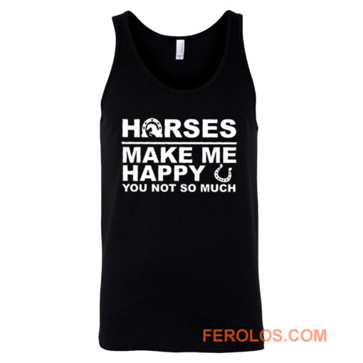 Horses Make Me Happy Horse Lover Tank Top