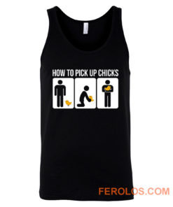 How to Pick Up Chicks Funny Sarcastic Joke Tank Top