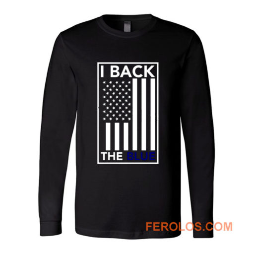 I Back The Blue Thin Blue Line Support Police Long Sleeve