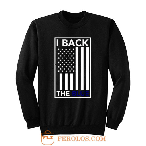 I Back The Blue Thin Blue Line Support Police Sweatshirt