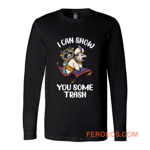 I Can Show You Some Trash Funny Raccoon And Possum Long Sleeve