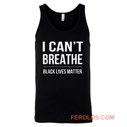 I Cant Breathe Black Lives Matter Tank Top