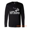 I Like Big Bucks And I Cannot Lie Hunting Funny Long Sleeve