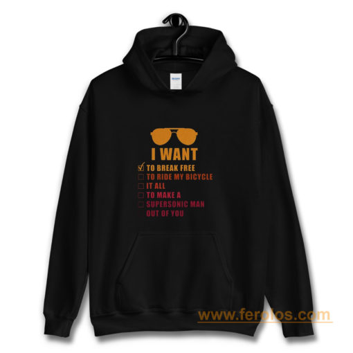 I Want To Break Free Queen Band Hoodie