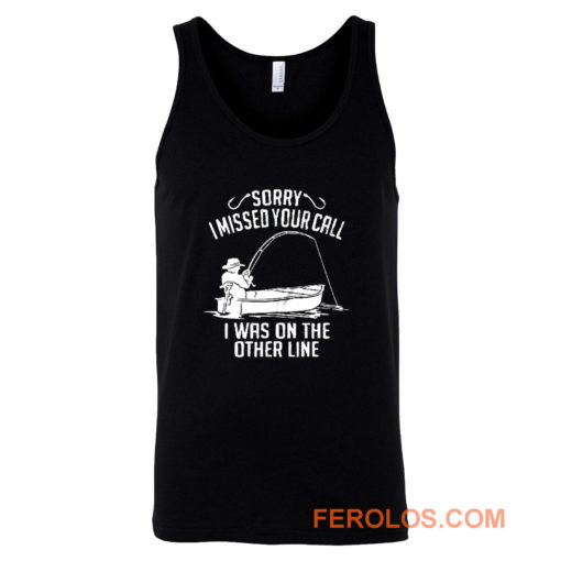 I Was On The Other Line Funny Fishing Tank Top