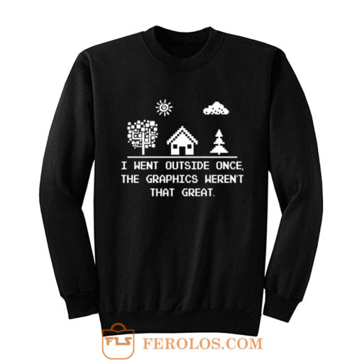I Went Outside Once Retro Gaming Sweatshirt