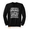 I Would Like To Apologize To Anyone I Have Not Offended Sarcasm Sweatshirt