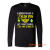 I Would Make A Zelda Pun But I Dont Wanna Try And Force It Long Sleeve