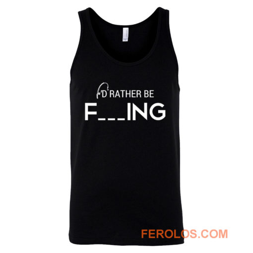 Id Rather Be Fishing Funny Humour Fishing Tank Top