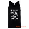 If Papa Cant Fix It No One Can Hammer Tank Top