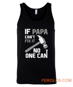 If Papa Cant Fix It No One Can Hammer Tank Top
