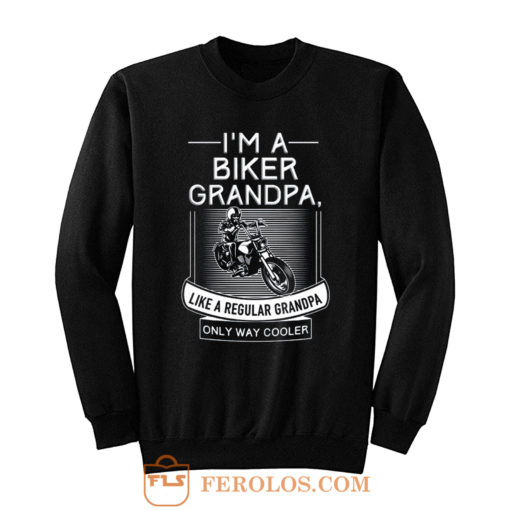Im A Biker Grandpa Sweatshirt