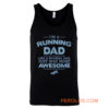 Im A Running Dad Like A Normal Dad Just Way More Awesome Tank Top