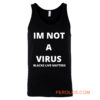 Im Not A Virus BLM Pride Tank Top