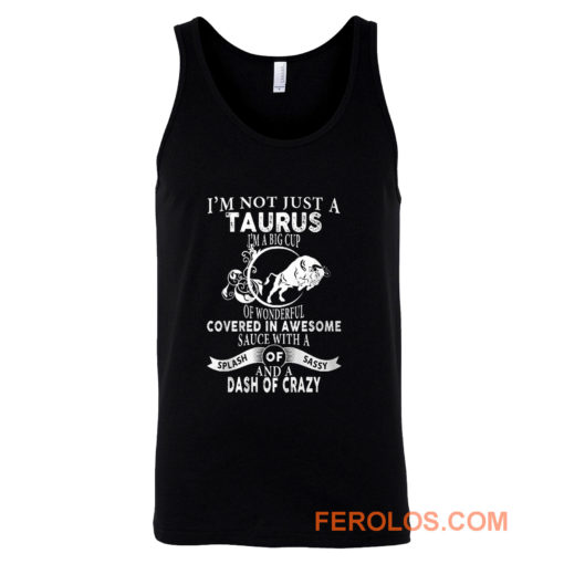 Im Not Just Taurus Im Big Cup Tank Top